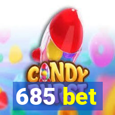 685 bet